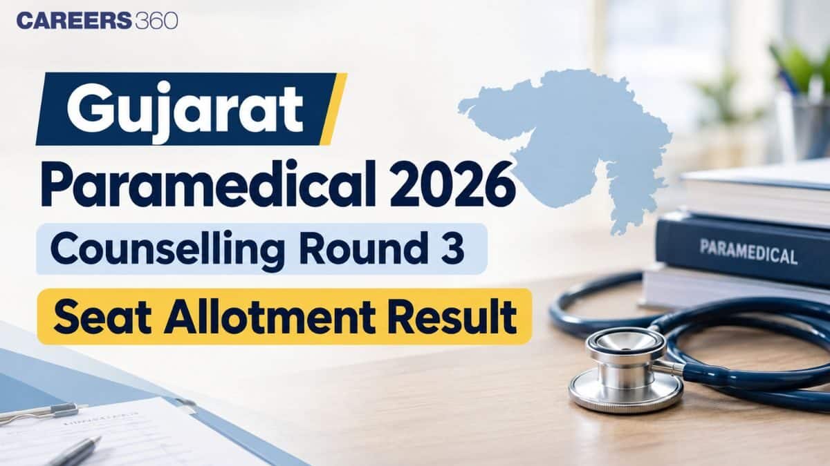 Gujarat Paramedical 2026 Round 3 Seat Allotment Result: Direct Link at medadmgujarat.org
